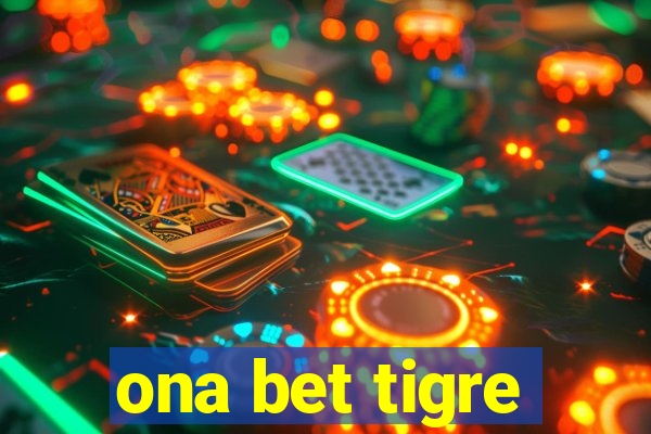 ona bet tigre