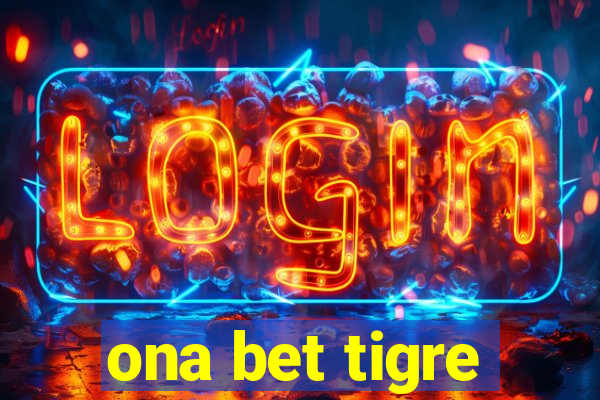 ona bet tigre