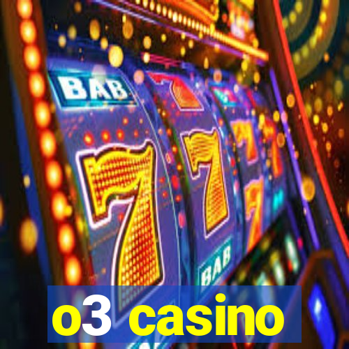 o3 casino