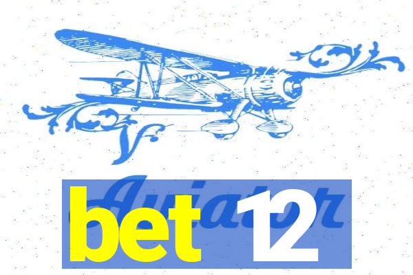 bet 12