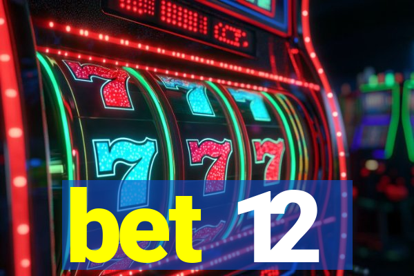 bet 12