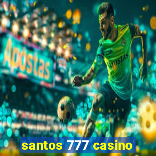 santos 777 casino