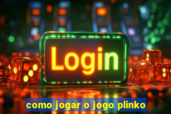 como jogar o jogo plinko