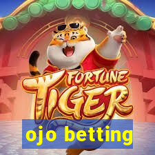 ojo betting