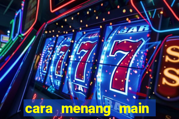 cara menang main slot pragmatic