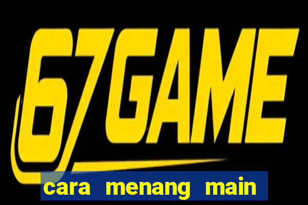 cara menang main slot pragmatic