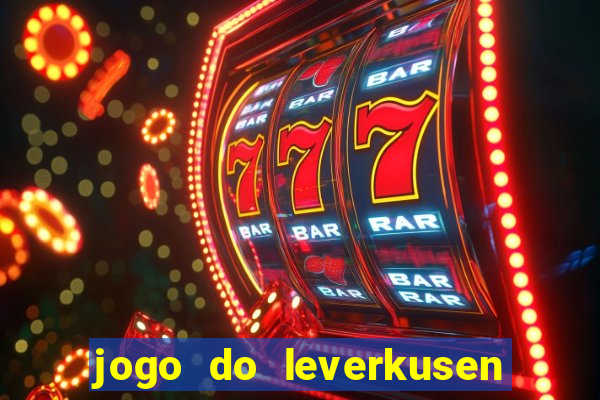 jogo do leverkusen ao vivo