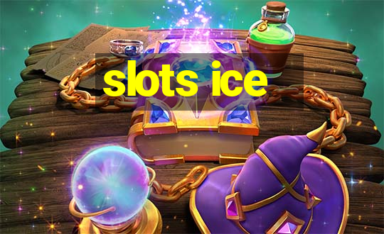 slots ice