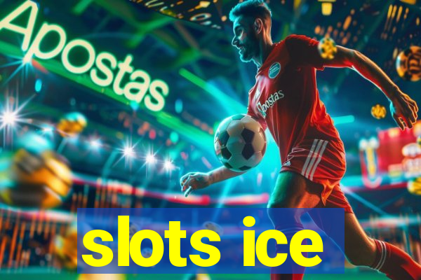 slots ice