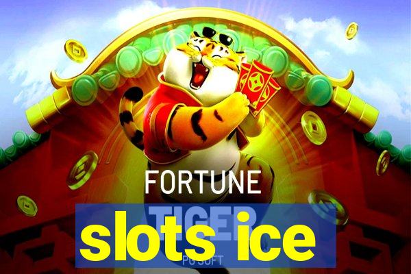 slots ice