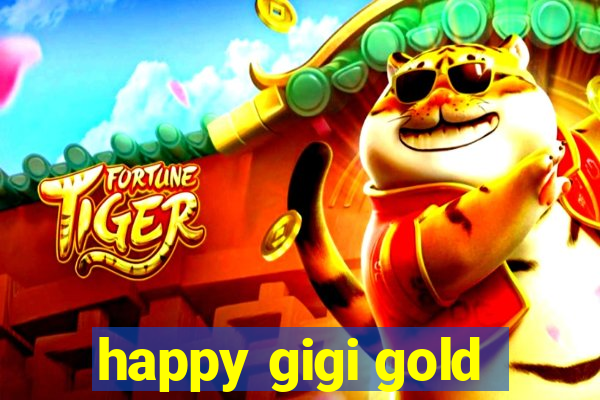 happy gigi gold