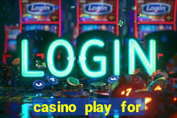 casino play for real money