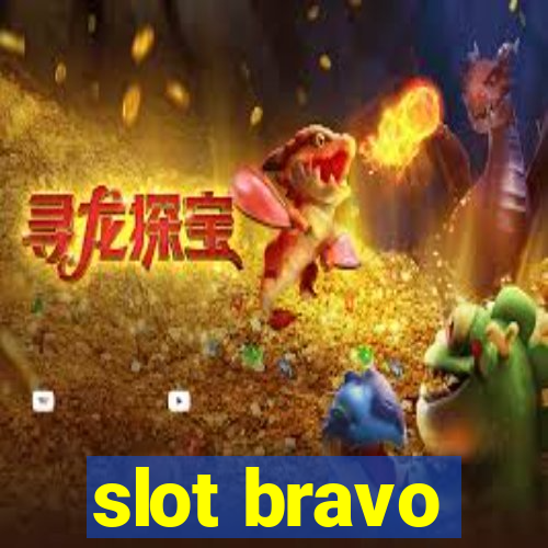 slot bravo