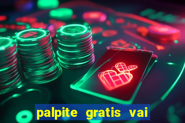 palpite gratis vai de bet