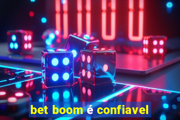 bet boom é confiavel