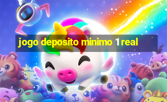 jogo deposito minimo 1 real