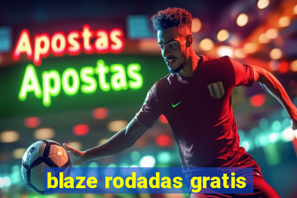 blaze rodadas gratis