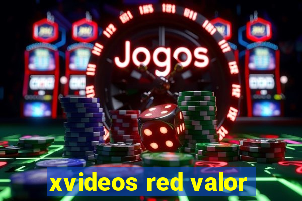 xvideos red valor