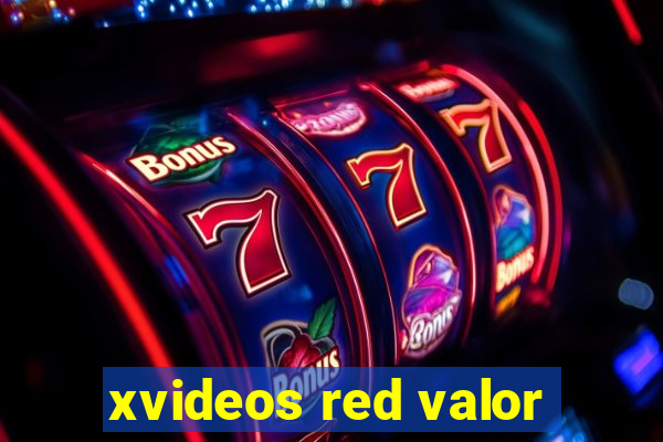 xvideos red valor