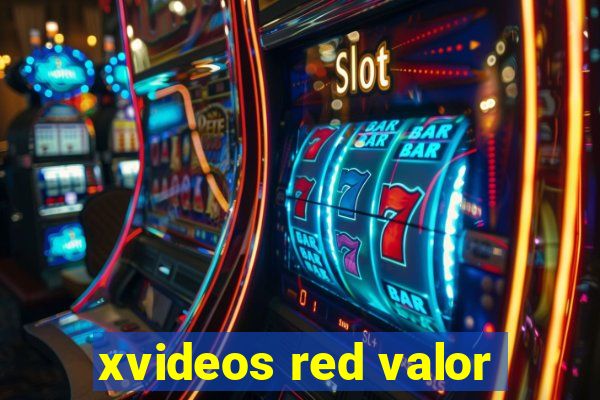 xvideos red valor