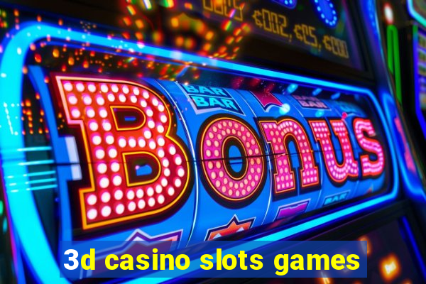 3d casino slots games