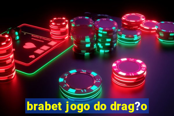 brabet jogo do drag?o