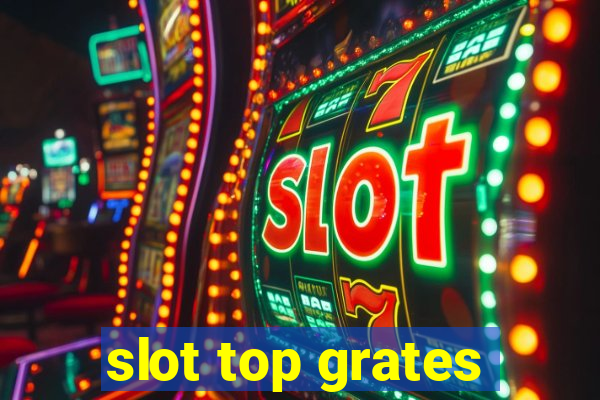 slot top grates