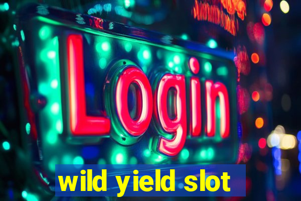 wild yield slot