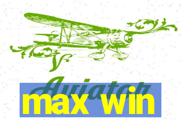 max win