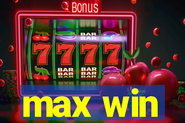 max win