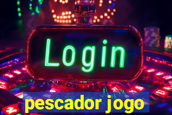 pescador jogo