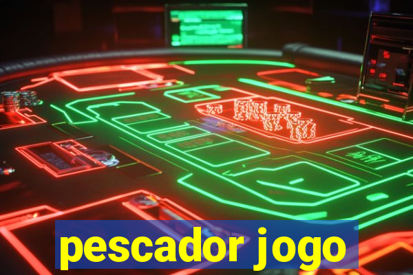 pescador jogo