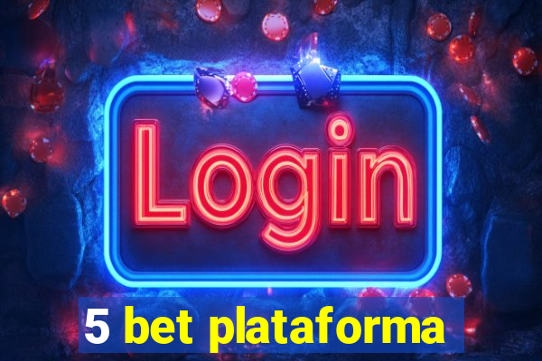 5 bet plataforma