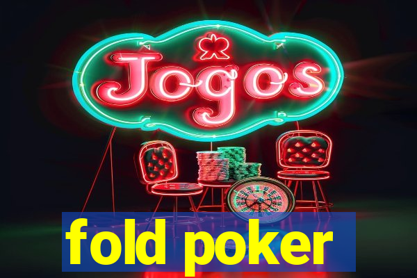 fold poker