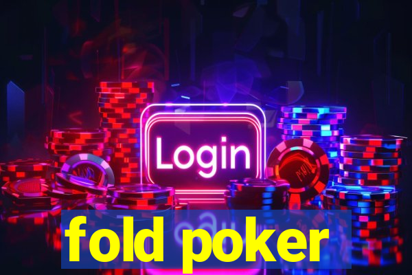 fold poker