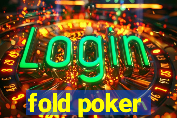 fold poker