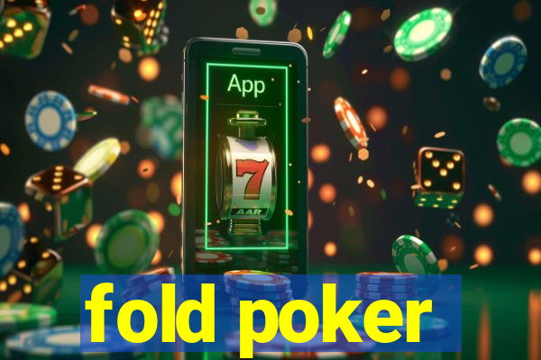 fold poker