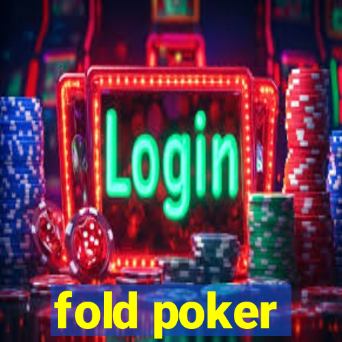 fold poker