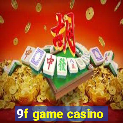 9f game casino