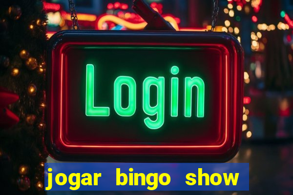 jogar bingo show ball gratis