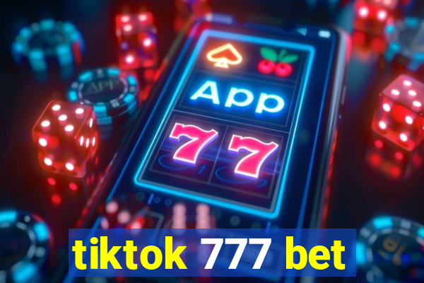 tiktok 777 bet