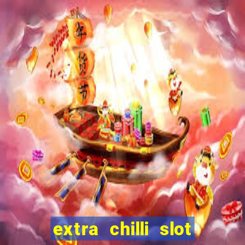 extra chilli slot free play