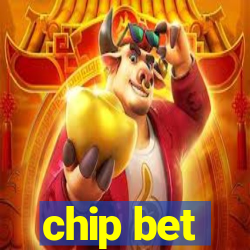 chip bet