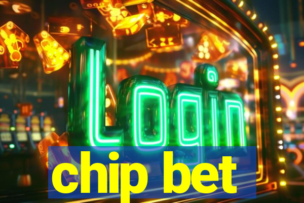 chip bet