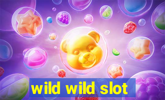 wild wild slot