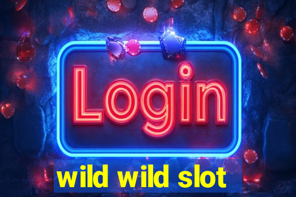 wild wild slot