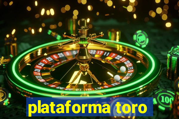 plataforma toro