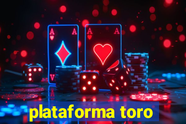 plataforma toro