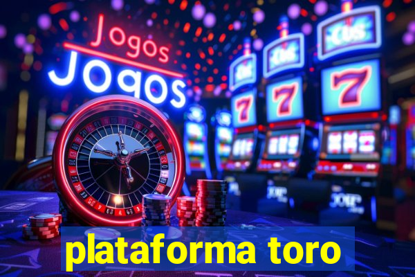 plataforma toro