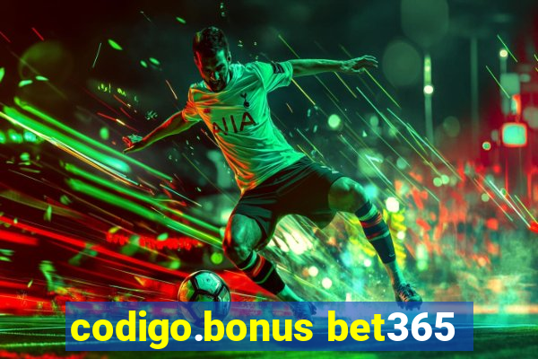 codigo.bonus bet365